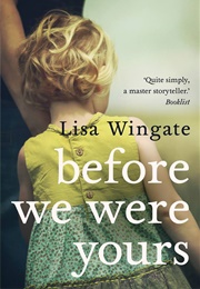 Before We Were Yours (Lisa Wingate)