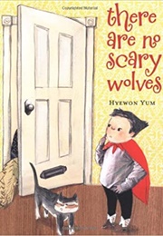 There Are No Scary Wolves (Hyewon Yum)