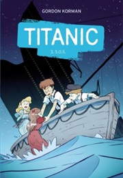 Titanic, Tome 3 : S.O.S (Gordon Korman)