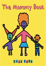 The Mommy Book (Todd Parr)