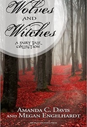 Wolves and Witches (Amanda C. Davis)