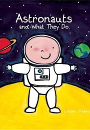 Astronauts and What They Do (Leisbet Slegers)