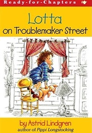 Lotta on Troublemaker Street (Astrid Lindgren)