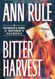 Bitter Harvest (Ann Rule)