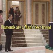 "Diamonds Are a Man's Best Friend"