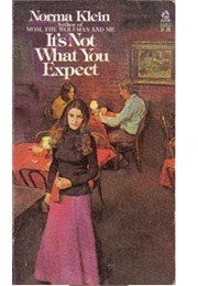 It's Not What You Expect (Norma Klein)