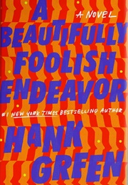 A Beautifully Foolish Endeavor (Hank Green)
