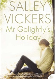 Mr Golightly&#39;s Holiday (Salley Vickers)