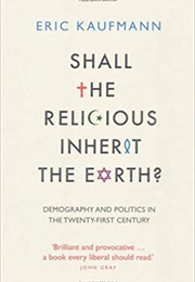 Shall the Religious Inherit the Earth? (Eric Kaufmann)
