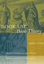 Book Use, Book Theory: 1500-1700 (B. Cormack & J. Sommers)
