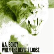 When the Devil&#39;s Loose (A.A. Bondy)