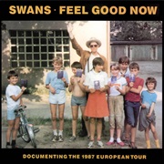 Swans - Feel Good Now