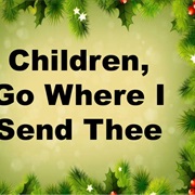 Children, Go Where I Send Thee