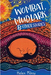 Wombat, Mudlark & Other Stories (Helen Milroy)