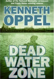 Dead Water Zone (Kenneth Oppel)