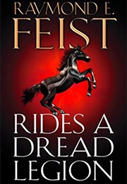 Rides a Dread Legion (Raymond E. Feist)