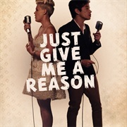 P!Nk - Just Give Me a Reason Ft. Nate Ruess