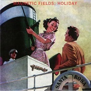 Magnetic Fields - Holiday