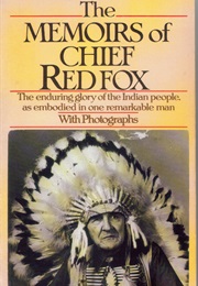 The Memoirs of Chief Red Fox (Chief Red Fox With Cash Asher)