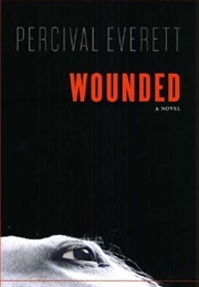 Wounded (Percival Everett)