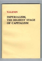 Imperialism, the Highest Stage of Capitalism (V.I. Lenin)