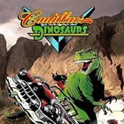 Cadillacs and Dinosaurs