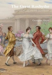 The Great Roxhythe (Georgette Heyer)