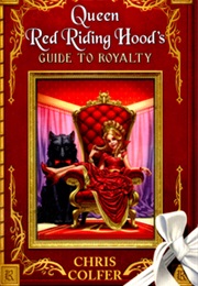 Queen Red Riding Hood&#39;s Guide to Royalty (Chris Colfer)