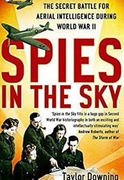Spies in the Sky (Taylor Downing)