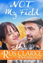 Not My Field (Ros Clarke)