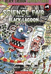 The Science Fair From the Black Lagoon (Mark Thaler)
