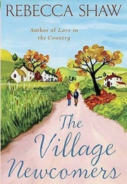 The Village Newcomers (Rebecca Shaw)