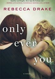 Only Ever You (Rebecca Drake)