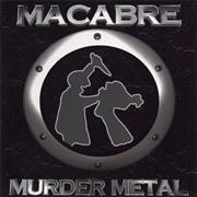 Macabre - Murder Metal
