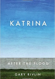 Katrina: After the Flood (Gary Rivlin)