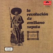 La Revolución De Emiliano Zapata - La Revolución De Emiliano Zapata