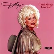 Dolly Parton, I Will Always Love You
