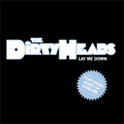 Lay Me Down - The Dirty Heads