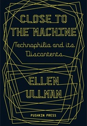 Close to the Machine (Ellen Ullman)