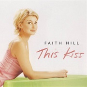 This Kiss - Faith Hill