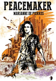 Peacemaker (Marianne De Pierres)