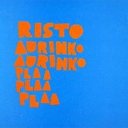Risto - Aurinko Aurinko Plaa Plaa Plaa