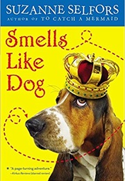 Smells Like Dog (Suzanne Selfors)