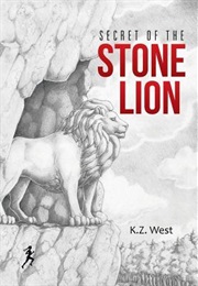 Secret of the Stone Lion (K.Z. West)