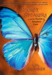 Secret Speakers and the Search for Selador's Gate (K.S.R. Kingworth)