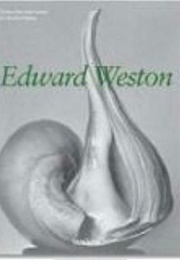 Edward Weston 1886-1958 (Manfred Heiting)