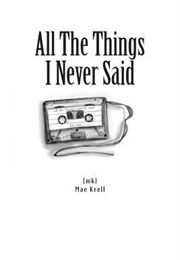 All the Things I Never Said (Mae Krell)