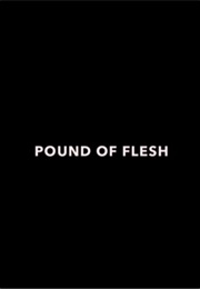 Pound of Flesh. (2015)