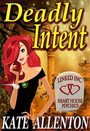 Deadly Intent (Kate Allenton)