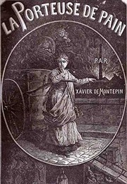 La Porteuse De Pain (Xavier De Montépin)